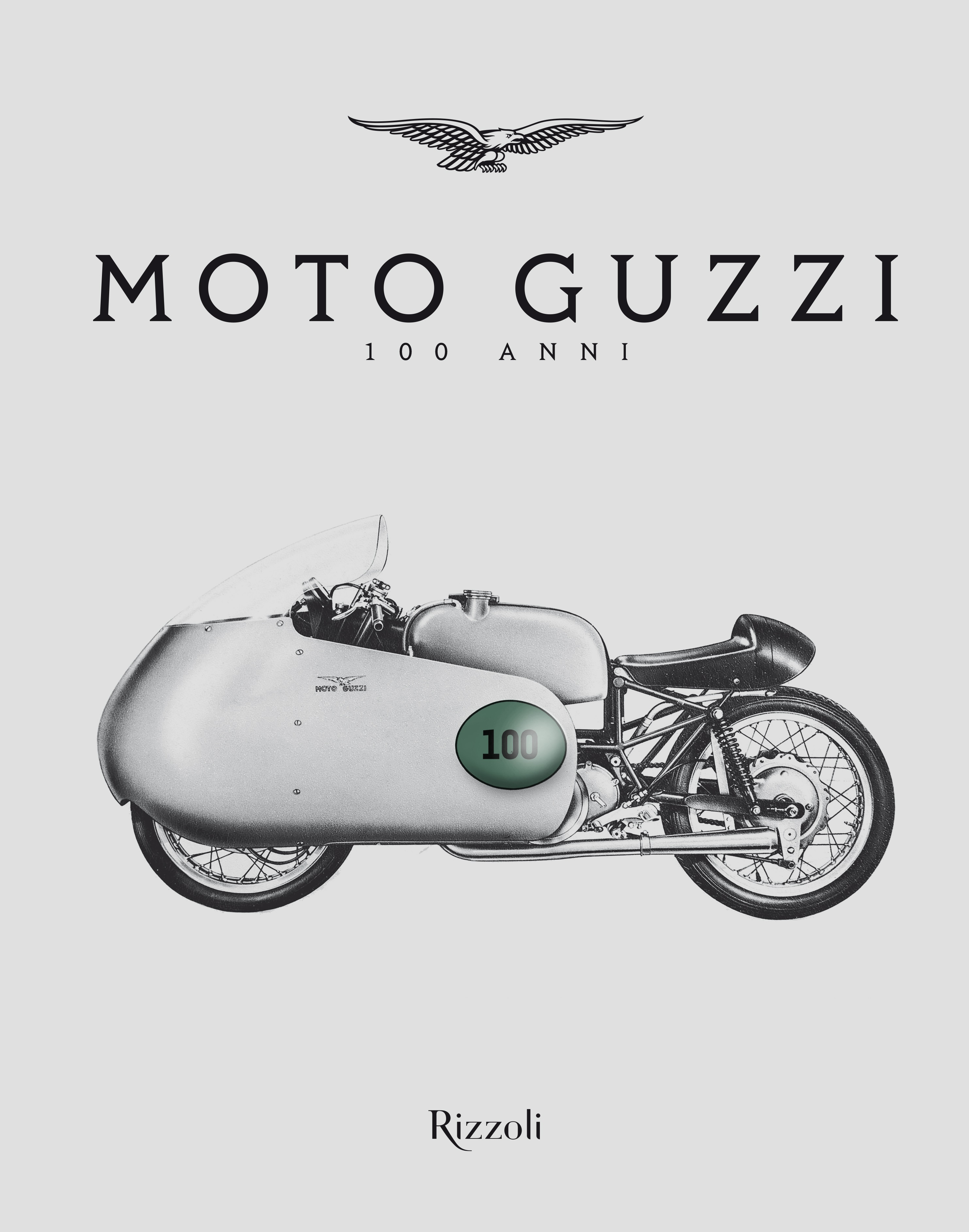 Moto Guzzi 100 Years Le Grand Livre Anniversaire Acidmoto Ch Le Site Suisse De L Information Moto