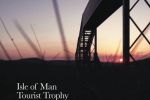 Le Tourist Trophy de l'île de Man, qui ne rêve pas d'y assister ?