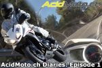 AcidMoto.ch Diaries : Episode 1