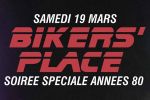Bikers&#039;Place (Yverdon) - Soirée années 80 le 19 mars 2016